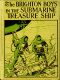 [Gutenberg 54364] • The Brighton Boys in the Submarine Treasure Ship